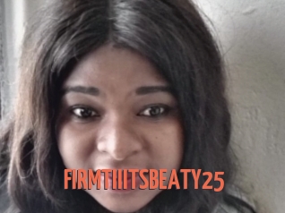 FIRMTIIITSBEATY25