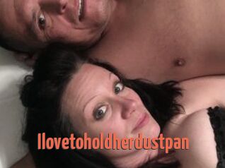 Ilovetoholdherdustpan