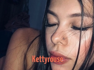 Kettyrouse