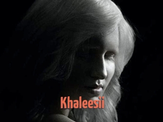 Khaleesii