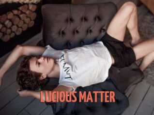 LUCIOUS_MATTER