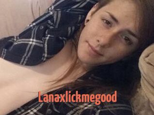 Lanaxlickmegood