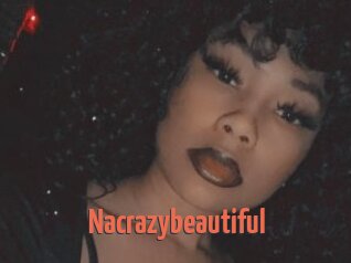 Nacrazybeautiful