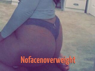 Nofacenoverweight