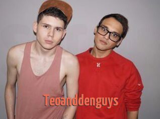 Teoanddenguys